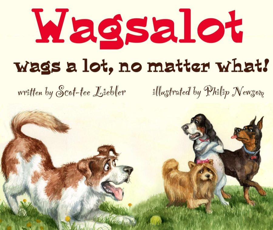 Wagsalot book cover — wags a lot, no matter what! written by Scot-tee Liebler, illustrated by Philip Newsom